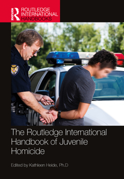 Paperback The Routledge International Handbook of Juvenile Homicide Book