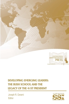 Paperback Developing Emerging Leaders: The Bush School and The Legacy of The 41st President Book