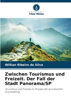 Paperback Zwischen Tourismus und Freizeit. Der Fall der Stadt Panorama/SP [German] Book
