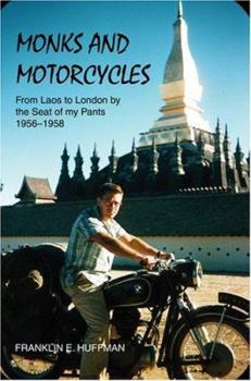 Paperback Monks and Motorcycles: From Laos to London by the Seat of My Pants 1956-1958 Book