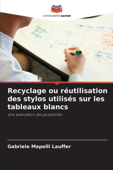 Paperback Recyclage ou réutilisation des stylos utilisés sur les tableaux blancs [French] Book