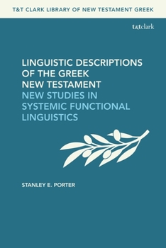 Hardcover Linguistic Descriptions of the Greek New Testament: New Studies in Systemic Functional Linguistics Book