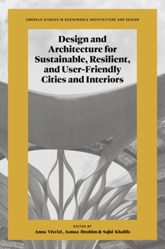Hardcover Design and Architecture for Sustainable, Resilient, and User-Friendly Cities and Interiors Book