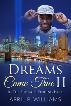 Paperback Dreams Come True II: In the Struggle Finding Hope Book