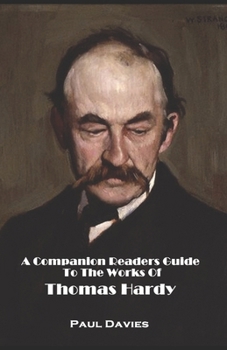 A Companion Readers Guide: To The Works Of Thomas Hardy. A great complement to the classic works of Far From The Madding Crowd, Jude The Obscure and Tess Of The D'Urbervilles