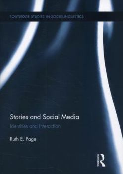 Stories and Social Media: Identities and Interaction - Book  of the Routledge Studies in Sociolinguistics