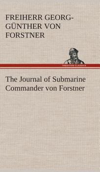 Hardcover The Journal of Submarine Commander von Forstner Book