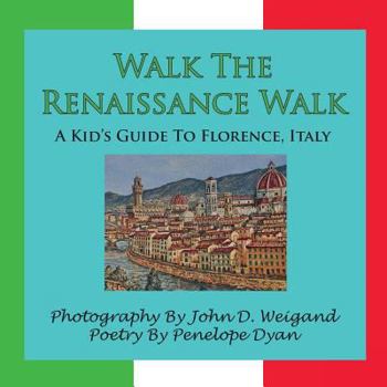 Paperback Walk the Renaissance Walk---A Kid's Guide to Florence, Italy Book