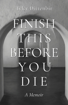 Paperback Finish This Before You Die: A Memoir Book