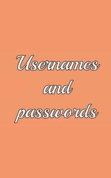 Paperback Usernames and passwords: online organizer in handy 5x8 format. Book