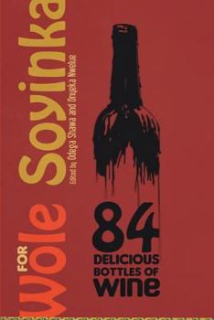 Paperback 84 Delicious Bottles of Wine for Wole Soyinka Book