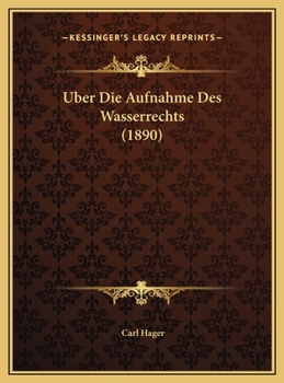 Uber Die Aufnahme Des Wasserrechts (1890)