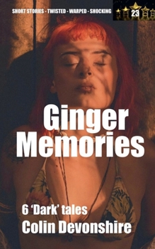 Ginger Memories (Dark Short Stories)