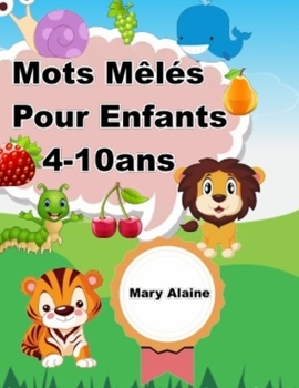 Paperback Mots Mêlés Pour Enfants 4-10ans [French] Book