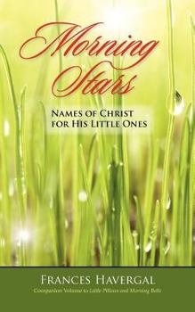 Paperback Morning Stars: Names of Christ for His Little Ones Book