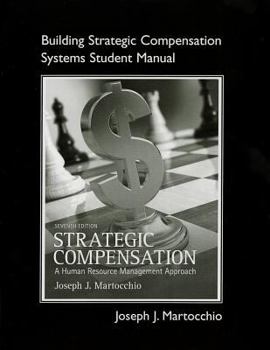 Paperback Student Manual for Strategic Compensation: A Human Resource Management Approach Book