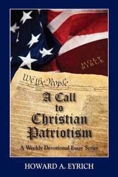 Paperback A Call to Christian Patriotism: A Weekly Devotional Essay Series Book