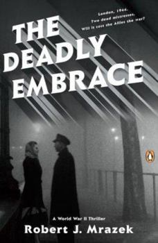 Paperback The Deadly Embrace: A World War II Thriller Book