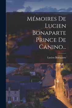 Paperback Mémoires De Lucien Bonaparte Prince De Canino... [French] Book