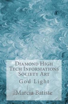Diamond High Tech Informations Society Art: God Light