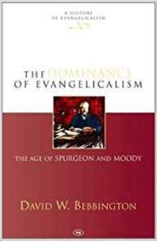 Hardcover The Dominance of Evangelicalism: The Age of Spurgeon and Moody Book