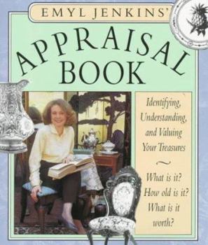 Paperback Emyl Jenkins' Appraisal Book: Identifying, Understanding, and Valuing Your Treasures Book