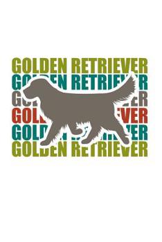 Golden Retriever: 100 leere punkteraster Seiten ca. A5 (6x9 niches) f�r Hundefreunde, Hundem�tter und Hundev�ter, Jungen, M�dchen, Kinder und Sch�lerinnen