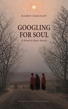 Paperback Googling for Soul: A Novel in Short Stories Book
