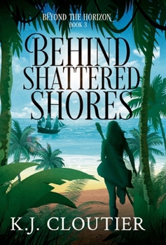 Behind Shattered Shores (Beyond the Horizon)