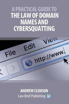Paperback A Practical Guide to the Law of Domain Names and Cybersquatting Book