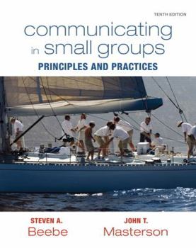 Paperback Communicating in Small Groups: Principles and Practices Book