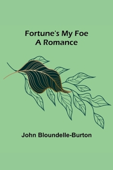 Paperback Fortune's My Foe A Romance Book