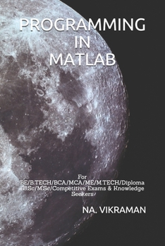 Paperback Programming in MATLAB: For BE/B.TECH/BCA/MCA/ME/M.TECH/Diploma/B.Sc/M.Sc/Competitive Exams & Knowledge Seekers Book