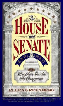 Paperback The House and Senate Explained: The People's Guide to Congress Book
