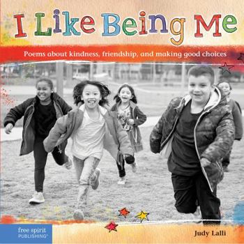 Paperback I Like Being Me: Poems about Kindness, Friendship, and Making Good Choices Book