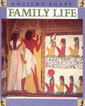 Paperback Ancient Egypt: Family Life (Ancient Egypt) Book