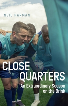 Paperback Close Quarters: An Extraordinary Season on the Brink and Behind the Scenes Book