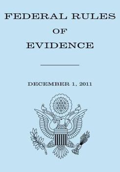 Paperback Federal Rules of Evidence: December 1, 2011 Book