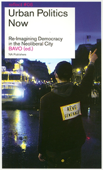 Paperback Urban Politics Now: Re-Imagining Democracy in the Neoliberal City. Reflect Series No. 6 Book