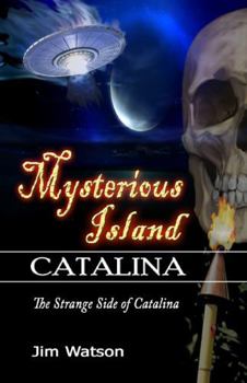 Paperback Mysterious Island: Catalina: The Strange Side of Catalina Book