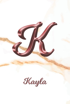 Paperback Kayla: Journal Diary - Personalized First Name Personal Writing - Letter K White Marble Rose Gold Pink Effect Cover - Daily D Book