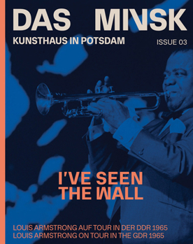 Paperback I've Seen the Wall: Louis Armstrong on Tour in the Gdr 1965: Das Minsk Issue 03 Book