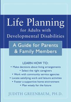 Paperback Life Planning for Adults with Developmental Disabilities: A Guide for Parents and Family Members Book