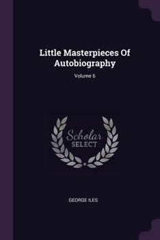 Paperback Little Masterpieces Of Autobiography; Volume 6 Book