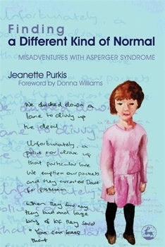 Paperback Finding a Different Kind of Normal: Misadventures with Asperger Syndrome Book