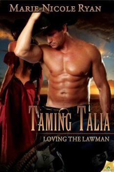 Taming Talia: Loving the Lawman - Book #2 of the Loving the Lawman
