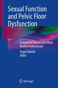 Paperback Sexual Function and Pelvic Floor Dysfunction: A Guide for Nurses and Allied Health Professionals Book