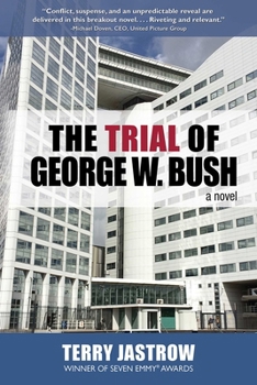 The Trial of George W. Bush: A Novel