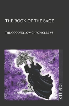Paperback The Goodfellow Chronicles: The Book of The Sage Book