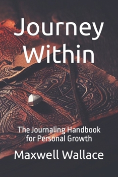 Paperback Journey Within: The Journaling Handbook for Personal Growth Book